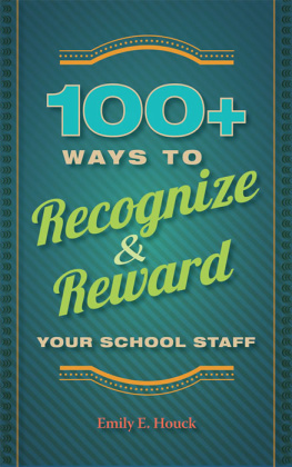 Emily E. Houck - 100+ Ways to Recognize and Reward Your School Staff