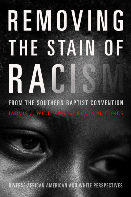 Kevin Jones - Removing the Stain of Racism from the Southern Baptist Convention: Diverse African American and White Perspectives