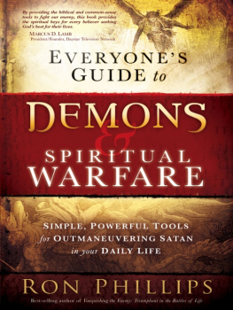 Ron Phillips - Everyones Guide to Demons & Spiritual Warfare: Simple, Powerful Tools for Outmaneuvering Satan in Your Daily Life