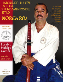 Eusebio Hidalgo Gómez - Historia del Jiu-Jitsu en Cuba: fundamentos del estilo Morita Riu