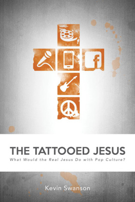 Kevin Swanson - The Tattooed Jesus: What Would the Real Jesus Do with Pop Culture?