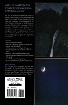 Bert P Krages Heavenly Bodies: The Photographers Guide to Astrophotography