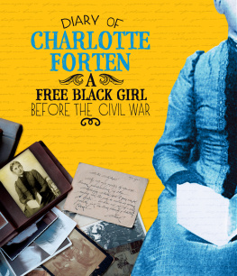 Charlotte Forten - Diary of Charlotte Forten: A Free Black Girl Before the Civil War
