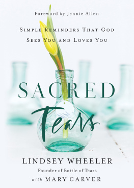 Lindsey Wheeler - Sacred Tears: Simple Reminders That God Sees You and Loves You