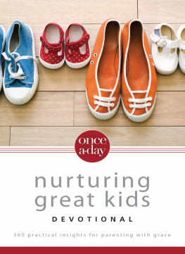 Dan Seaborn - Once-A-Day Nurturing Great Kids Devotional: 365 Practical Insights for Parenting with Grace