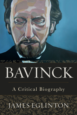 James Eglinton Bavinck: A Critical Biography