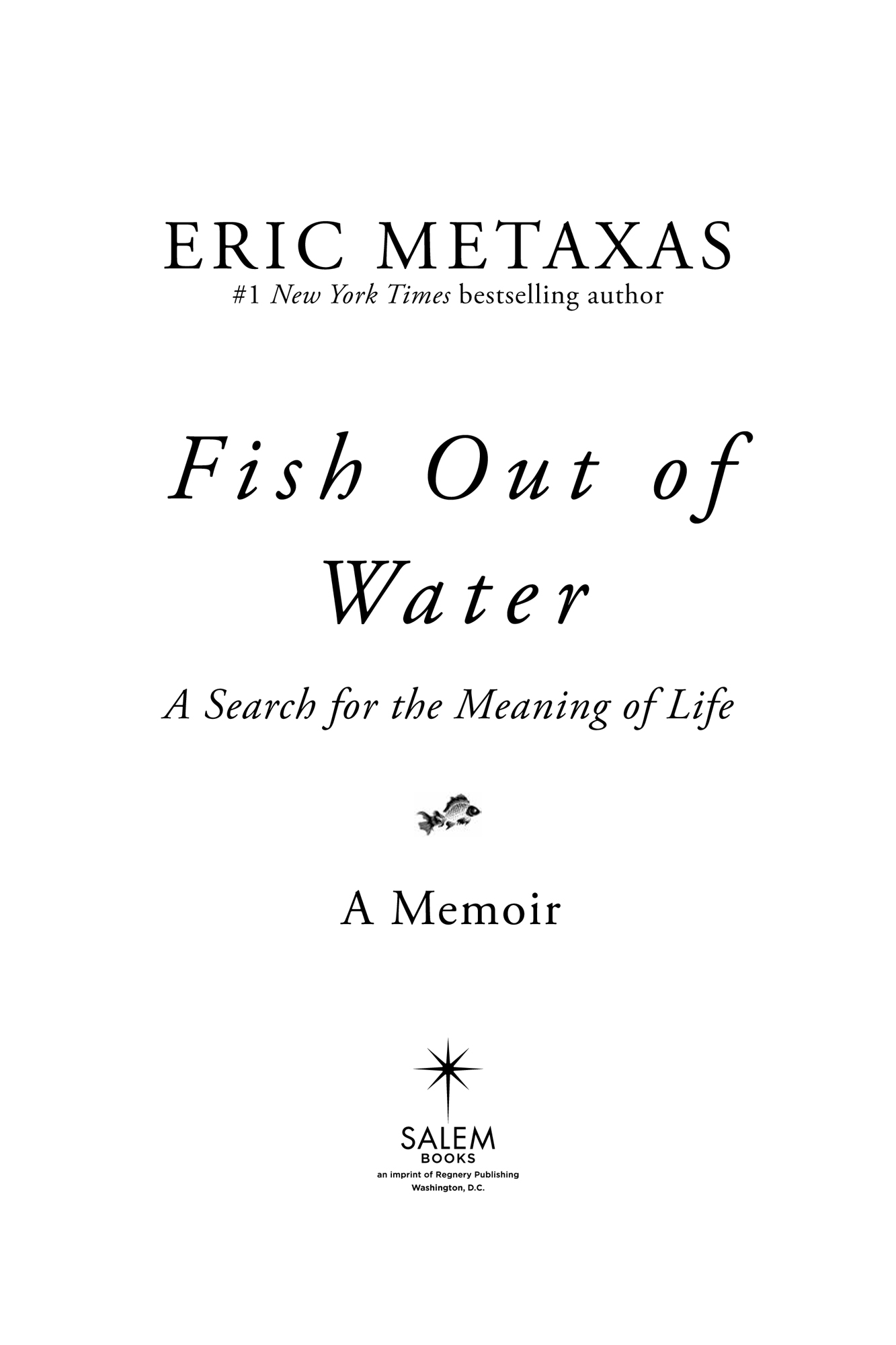 Praise for Fish Out of Water In this portrait of Metaxas as a young man deeply - photo 2