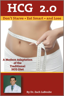 Dr. Zach LaBoube - HCG 2.0: Dont Starve, Eat Smart and Lose: A Modern Adaptation of the Traditional HCG Diet