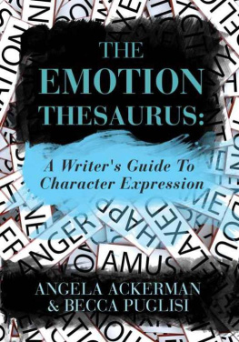 Angela Ackerman The Emotion Thesaurus: A Writers Guide To Character Expression