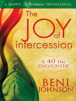 Beni Johnson The Joy of Intercession: A 40-Day Encounter