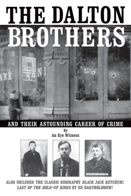 An Eye Witness The Dalton Brothers: And Their Astounding Career of Crime