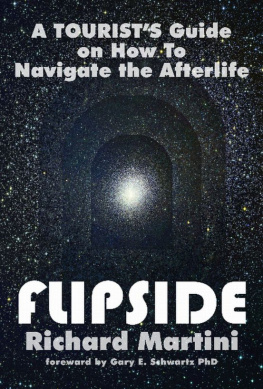 Richard Martini Flipside: A Tourists Guide on How To Navigate the Afterlife