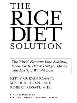 Kitty Gurkin Rosati - The Rice Diet Solution: The World-Famous Low-Sodium, Good-Carb, Detox Diet for Quick and Lasting Weight Loss