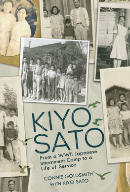 Connie Goldsmith Kiyo Sato: From a WWII Japanese Internment Camp to a Life of Service