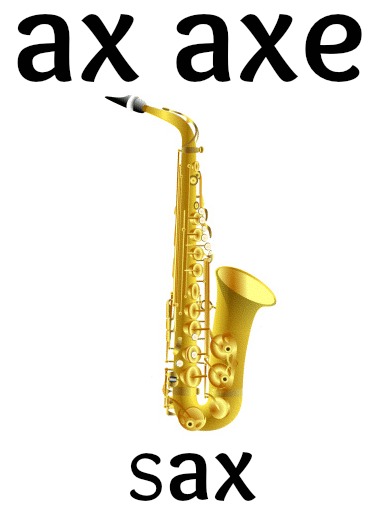 ax tax fax max lax wax sax relax axe Makes the same sound as - photo 10