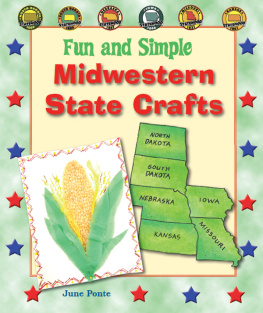 June Ponte - Fun and Simple Midwestern State Crafts: North Dakota, South Dakota, Nebraska, Iowa, Missouri, and Kansas