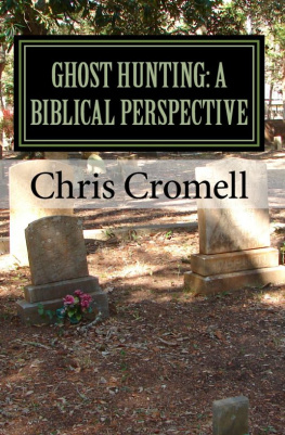 Chris Cromell Ghost Hunting: A Biblical Perspective