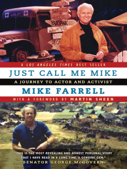 Mike Farrell - Just Call Me Mike: A Journey to Actor and Activist