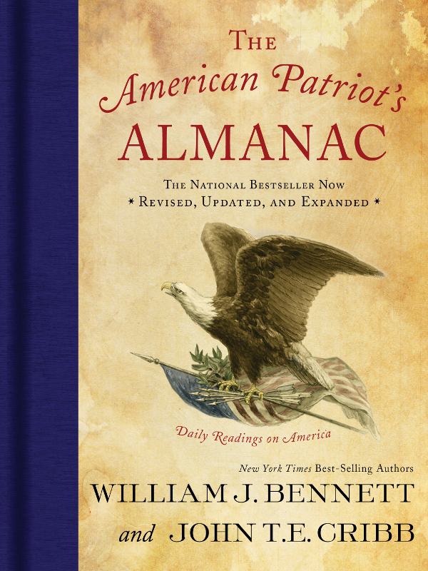 THE American Patriots ALMANAC OTHER BOOKS BY WILLIAM J BENNETT America - photo 1