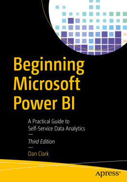 Dan Clark Beginning Microsoft Power Bi: A Practical Guide to Self-Service Data Analytics