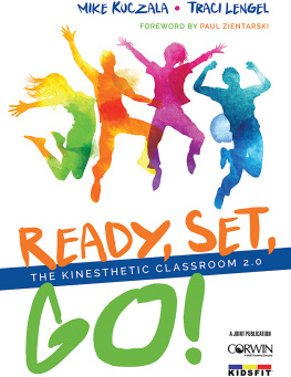 Mike Kuczala Ready, Set, Go!: The Kinesthetic Classroom 2.0