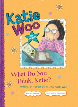 Fran Manushkin - What Do You Think, Katie?: Writing an Opinion Piece with Katie Woo