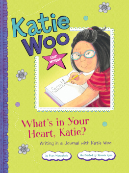 Fran Manushkin - Whats in Your Heart, Katie?: Writing in a Journal with Katie Woo