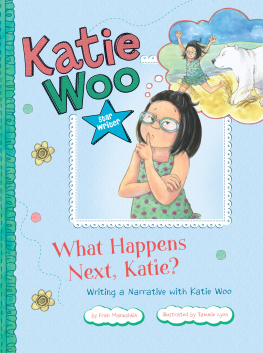 Fran Manushkin - What Happens Next, Katie?: Writing a Narrative with Katie Woo