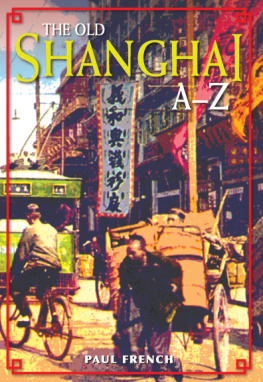 Paul French - The Old Shanghai A–Z