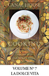 Canal House Cooking Volumes 78 La Dolce Vita and Pronto - photo 10