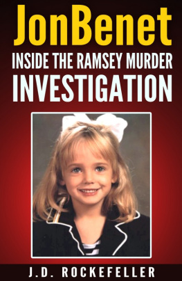 J.D. Rockefeller JonBenet: Inside the Ramsey Murder Investigation