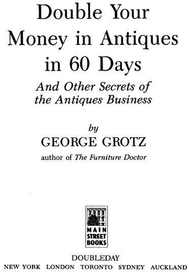 CONTENTS PART I How the Antiques Business Works PART II The 45 - photo 1