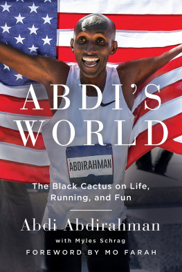 Myles Schrag Abdis World: The Black Cactus on Life, Running, and Fun