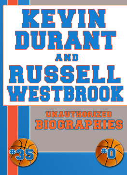 Belmont and Belcourt Biographies - Kevin Durant and Russell Westbrook: Unauthorized Biographies