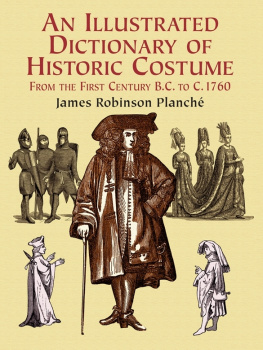 James R. Planche - An Illustrated Dictionary of Historic Costume