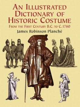 James R. Planche An Illustrated Dictionary of Historic Costume