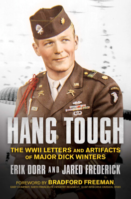 Erik Dorr Hang Tough: The WWII Letters and Artifacts of Major Dick Winters