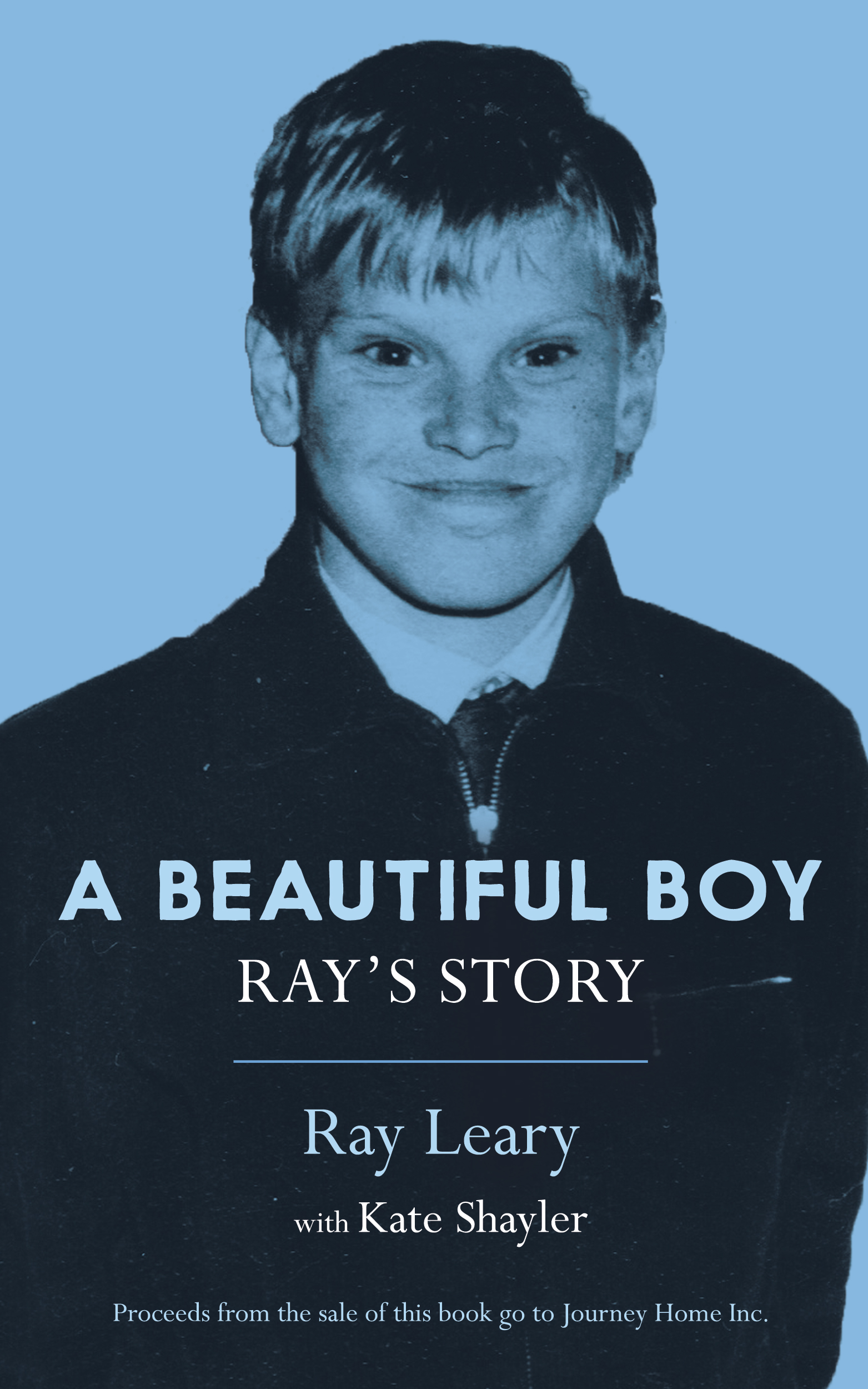 Table of Contents A BEAUTIFUL BOY RAYS STORY by Ray Leary with Kate - photo 1