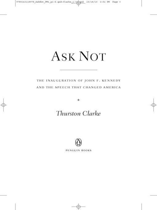 Table of Contents PRAISE FOR Ask Not Insightful and fascinating analysis - photo 1