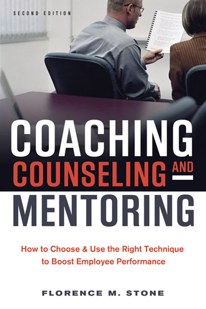 Coaching Counseling and Mentoring How to Choose and Use the Right Technique to Boost Employee Performance - image 1