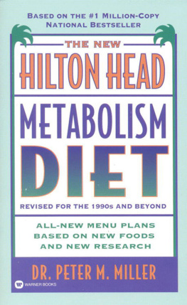 Dr. Peter M. Miller The New Hilton Head Metabolism Diet: Revised for the 1990s and Beyond