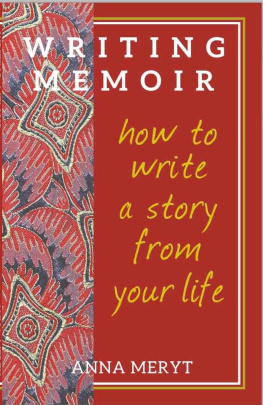 Anna Meryt Memoir Writing: How to Write A Story From Your Life