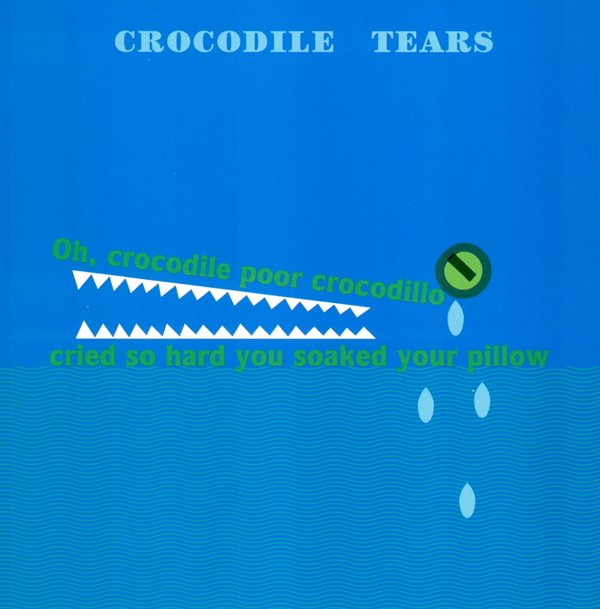 CROCODILE TEARS Oh crocodile poor crocodillo cried so hard you soaked your - photo 12