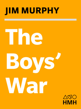 Jim Murphy The Boys War: Confederate and Union Soldiers Talk About the Civil War