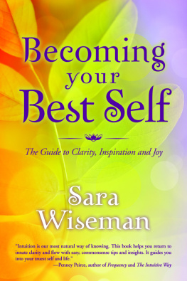 Sara Wiseman Becoming Your Best Self: The Guide to Clarity, Inspiration and Joy