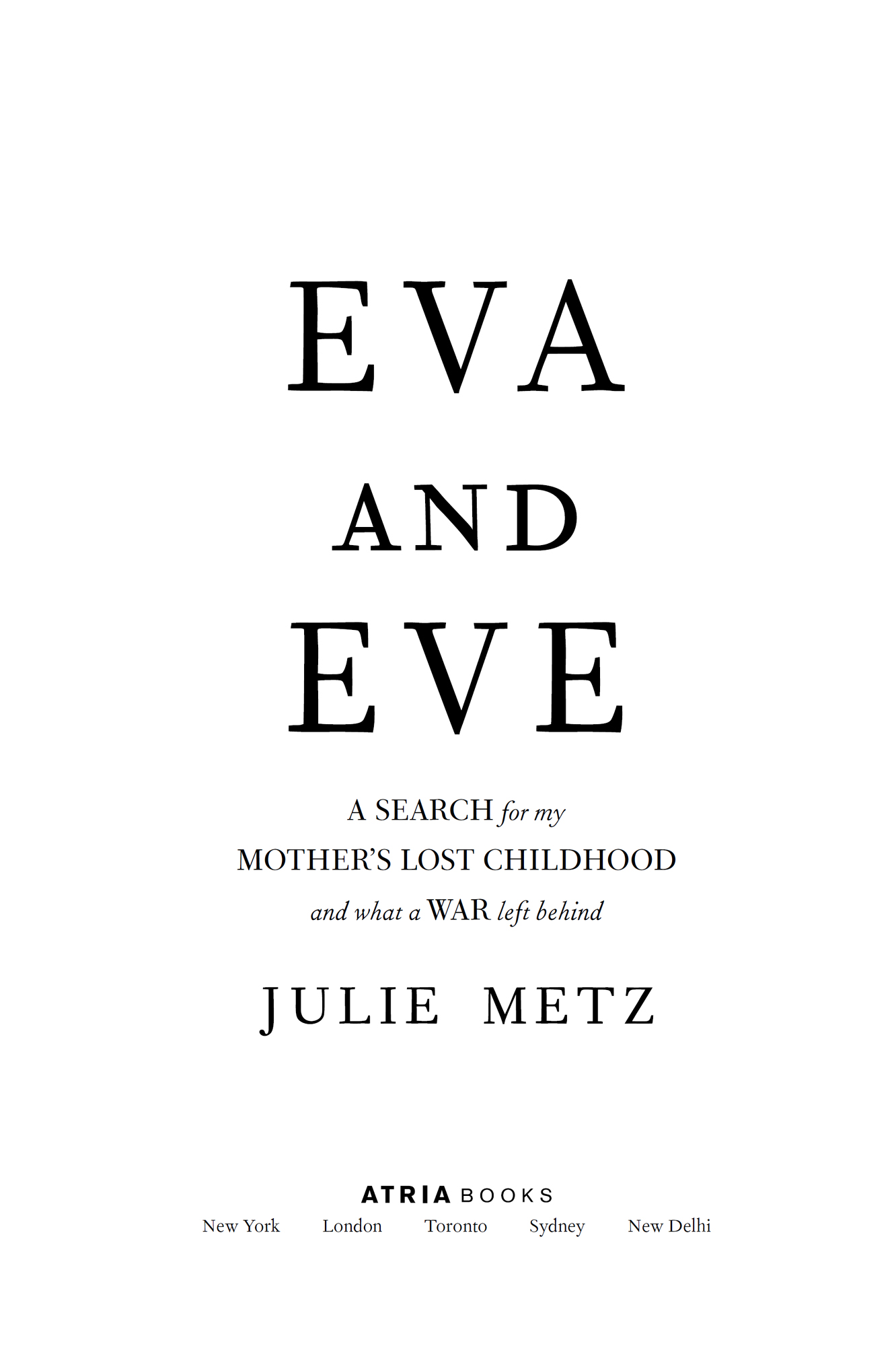 Eva and Eve A Search for My Mothers Lost Childhood and What a War Left Behind - image 2