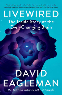 David Eagleman - Livewired: The Inside Story of the Ever-Changing Brain