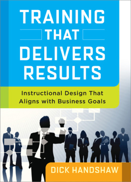 Dick Handshaw - Training That Delivers Results: Instructional Design That Aligns with Business Goals