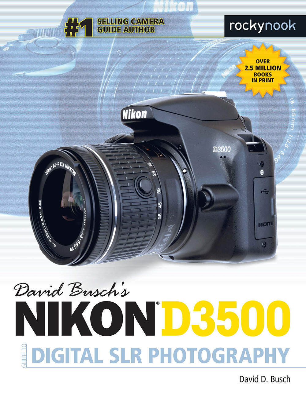 DAVID BUSCHS NIKON D3500 GUIDE TO DIGITAL SLR PHOTOGRAPHY David D Busch - photo 1