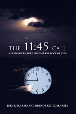 Joel F. Blakely - The 11:45 Call: An Expository Bible Study of the Book of Jude